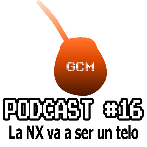 Podcast #16: La NX va a ser un telo