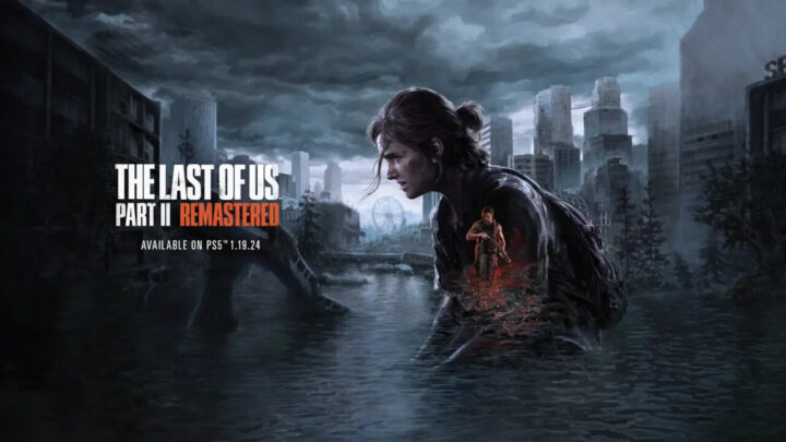The Last of Us Part II Remastered: Todas las novedades del anuncio